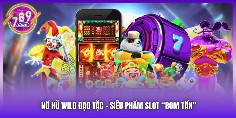 Nổ hũ Wild Đạo Tặc - Siêu phẩm slot “bom tấn”